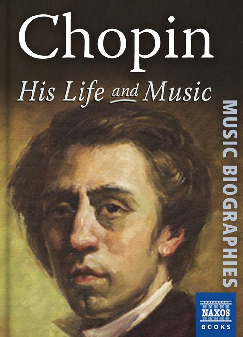 Chopin: His Life & Music