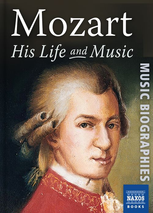 Mozart: His Life & Music