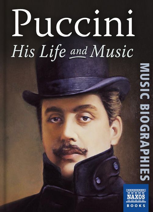 Puccini: His Life & Music