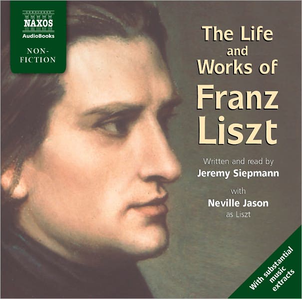 The Life and Works of Liszt