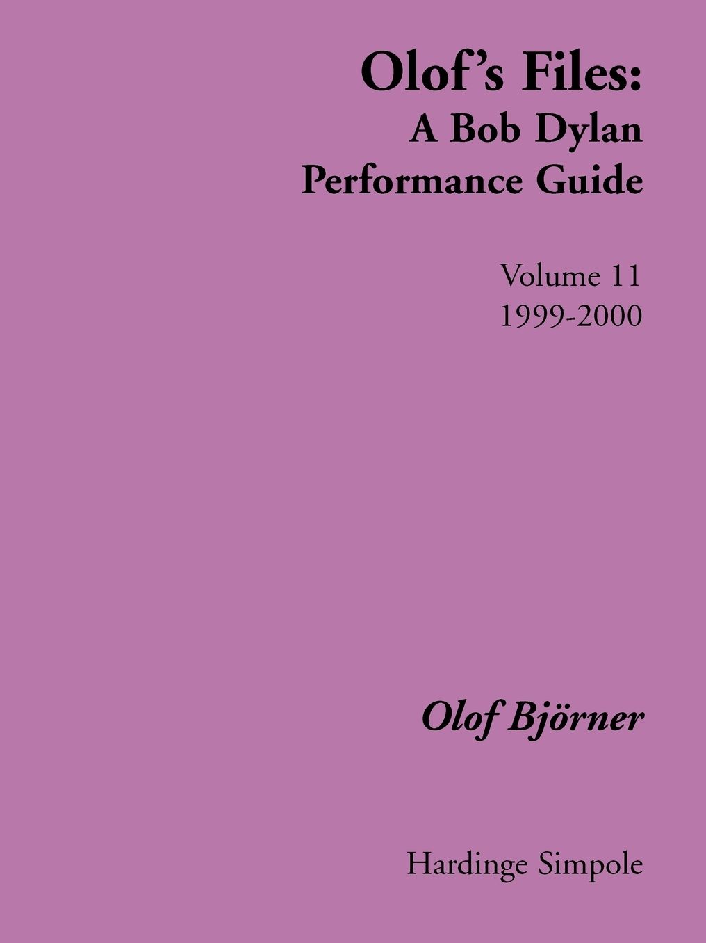 Olof's Files: A Bob Dylan Performance Guide, Volume 11: 1999-2000