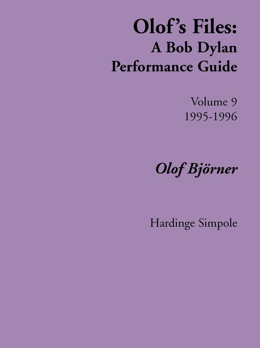 Olof's Files: A Bob Dylan Performance Guide, Volume 9: 1995-1996