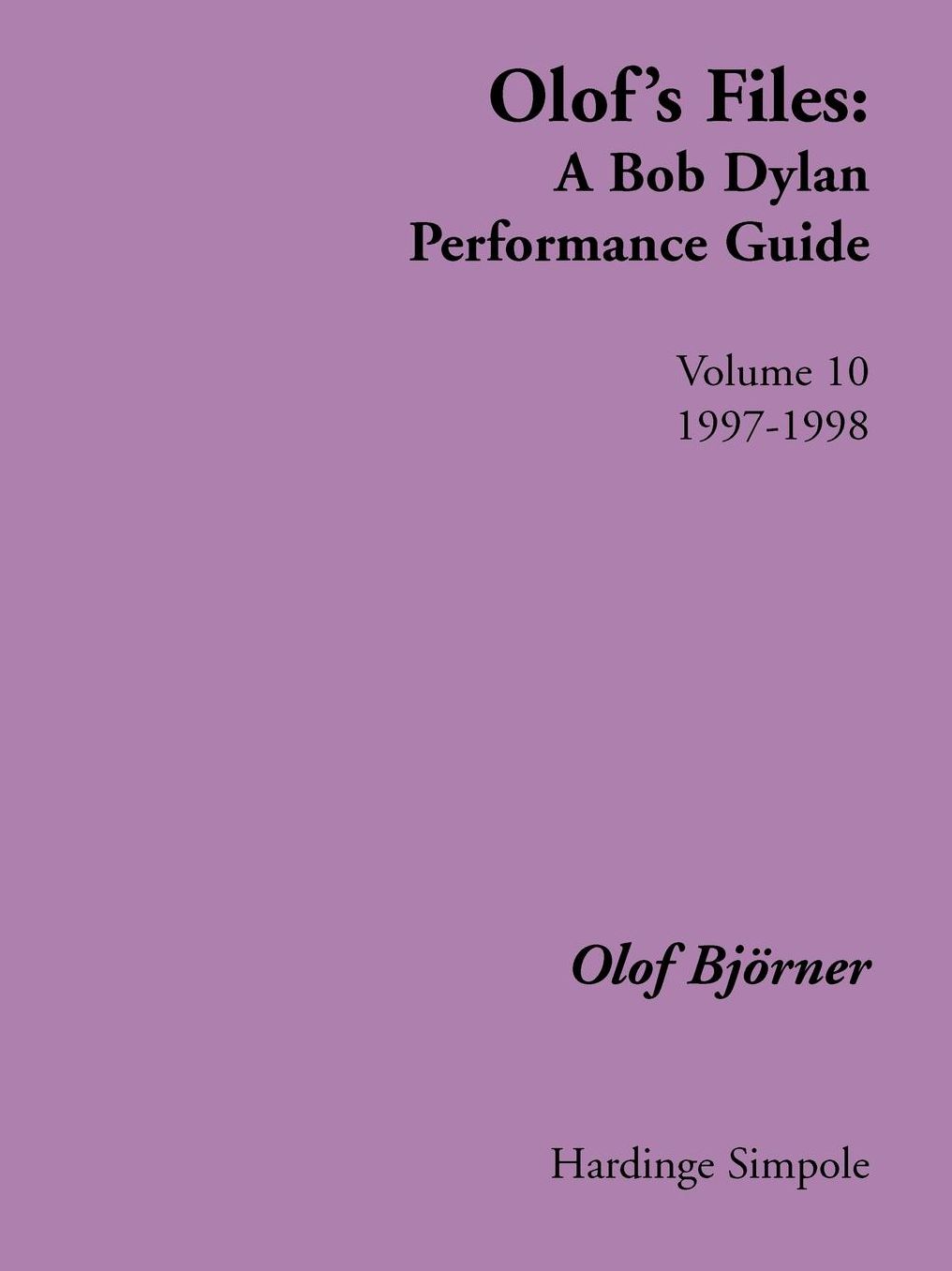 Olof's Files: A Bob Dylan Performance Guide, Volume 10: 1997-1998