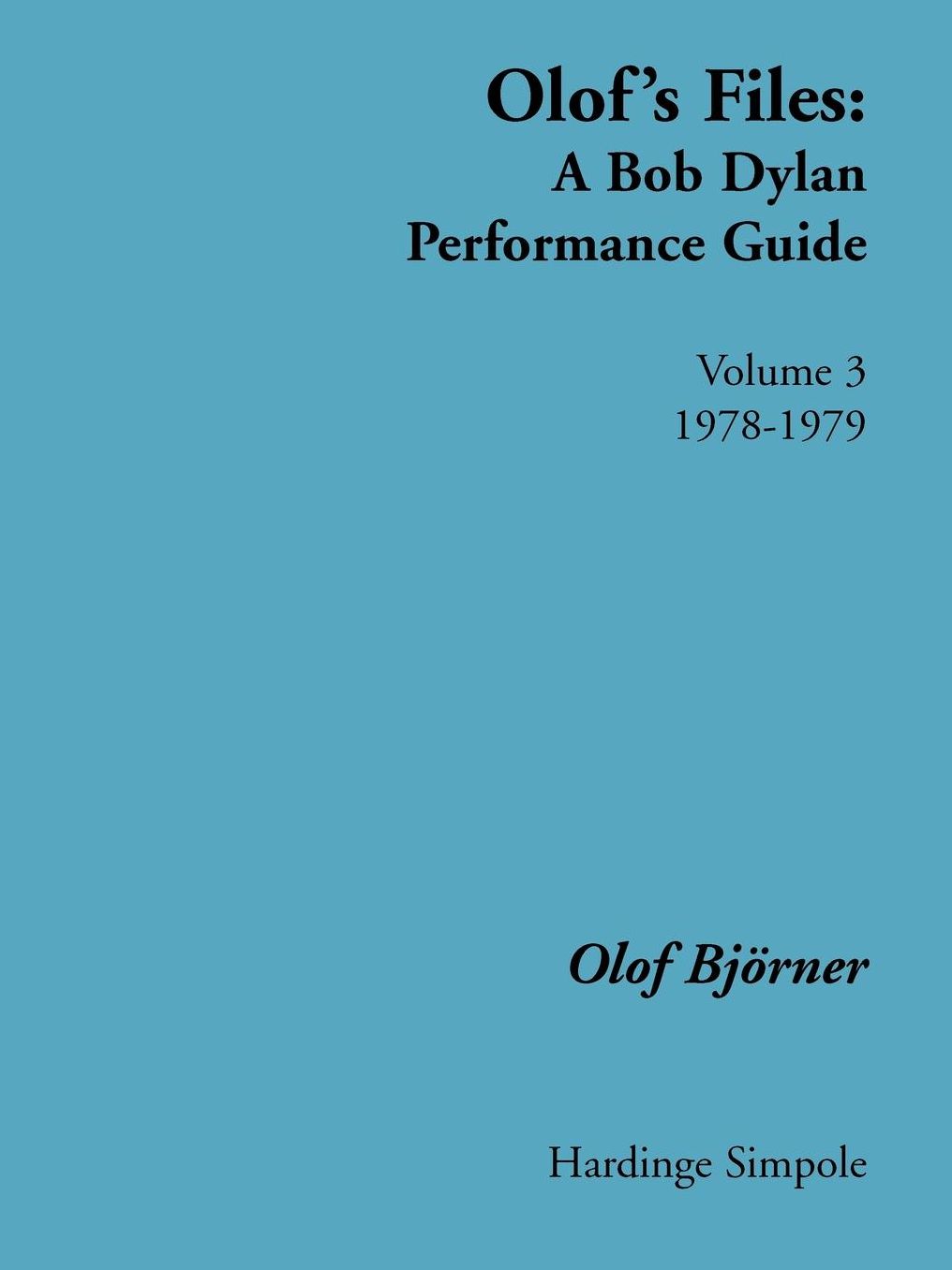Olof's Files: A Bob Dylan Performance Guide, Volume 3: 1978-1979