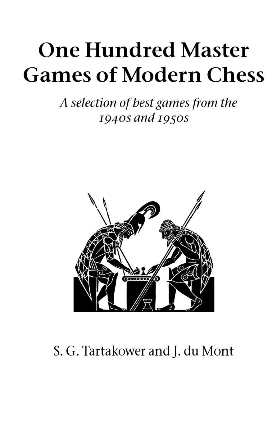 One Hundred Master Games Of Modern Chess