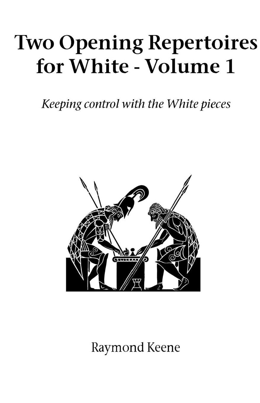 Two Opening Repertoires For White - Volume 1
