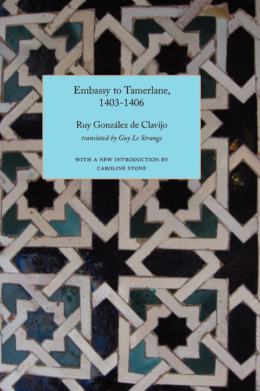 Embassy To Tamerlane, 1403-1406