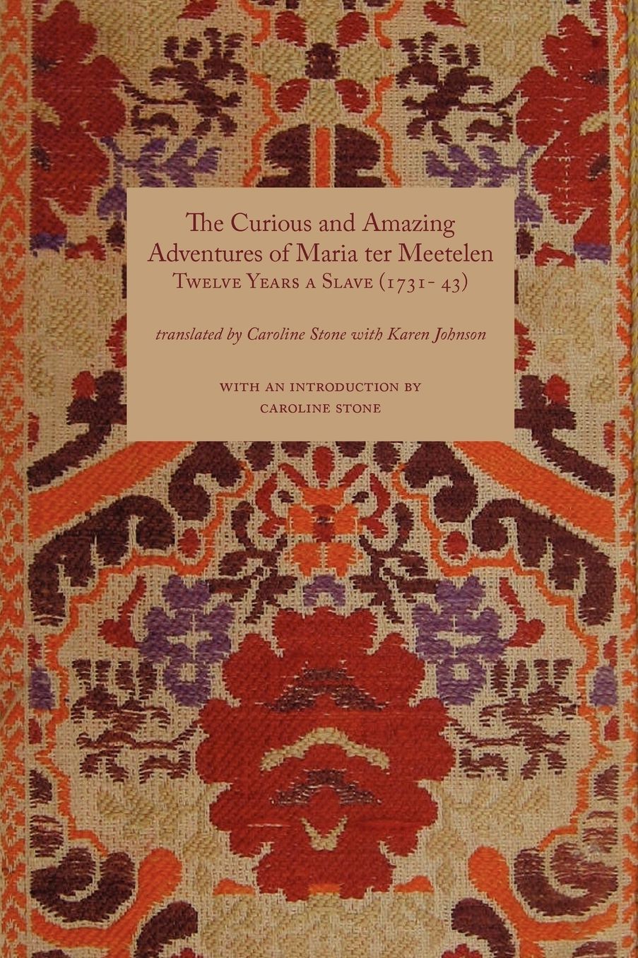 Curious And Amazing Adventures Of Maria Ter Meetelen; Twelve Years A Slave, The (1731- 43)