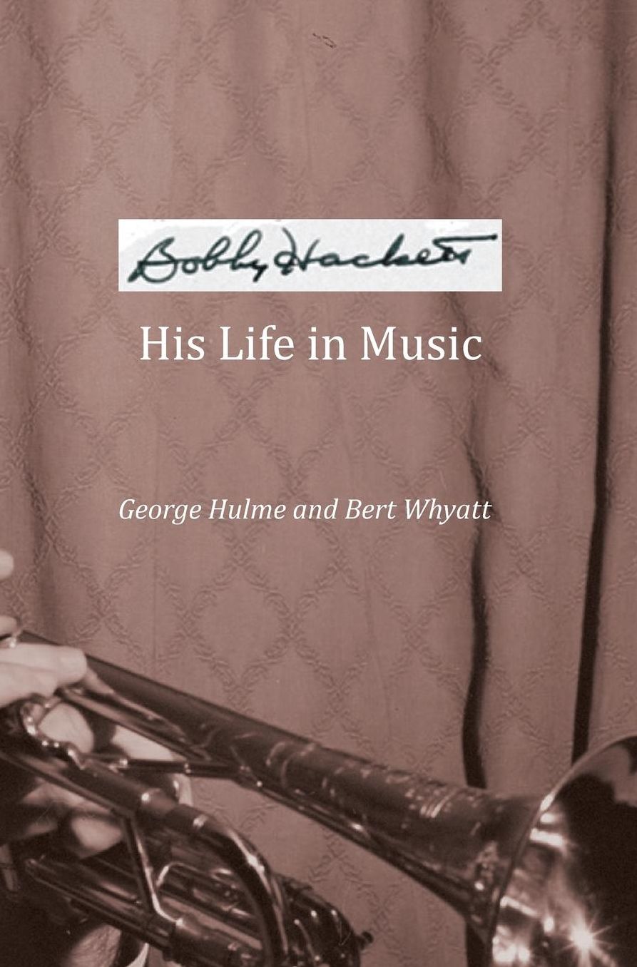 Bobby Hackett: His Life in Music