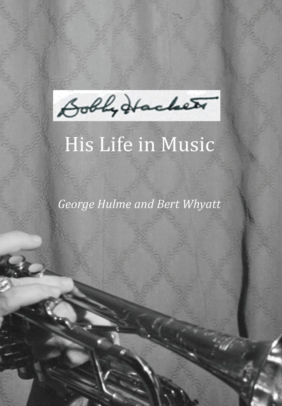 Bobby Hackett: His Life in Music