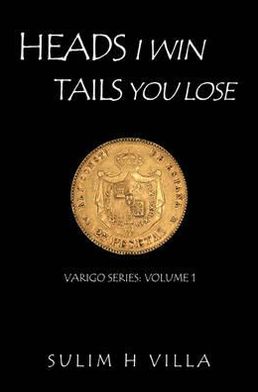 Heads I Win, Tails You Lose, Varigo: V. 1