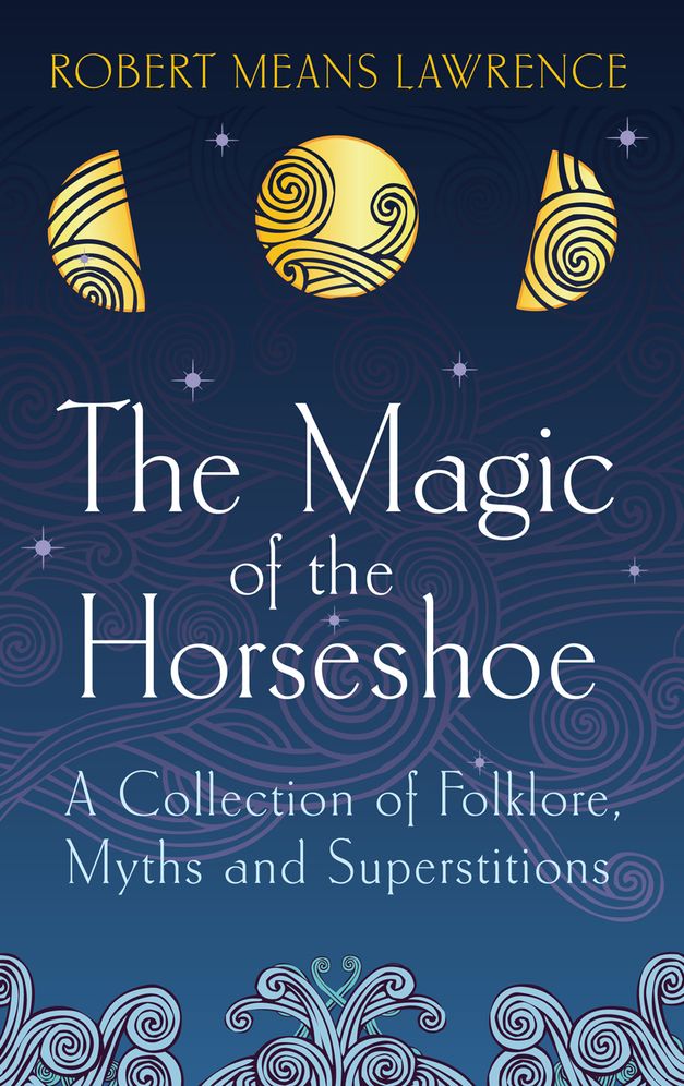 The Magic of the Horseshoe: Folklore, Myth & Superstition