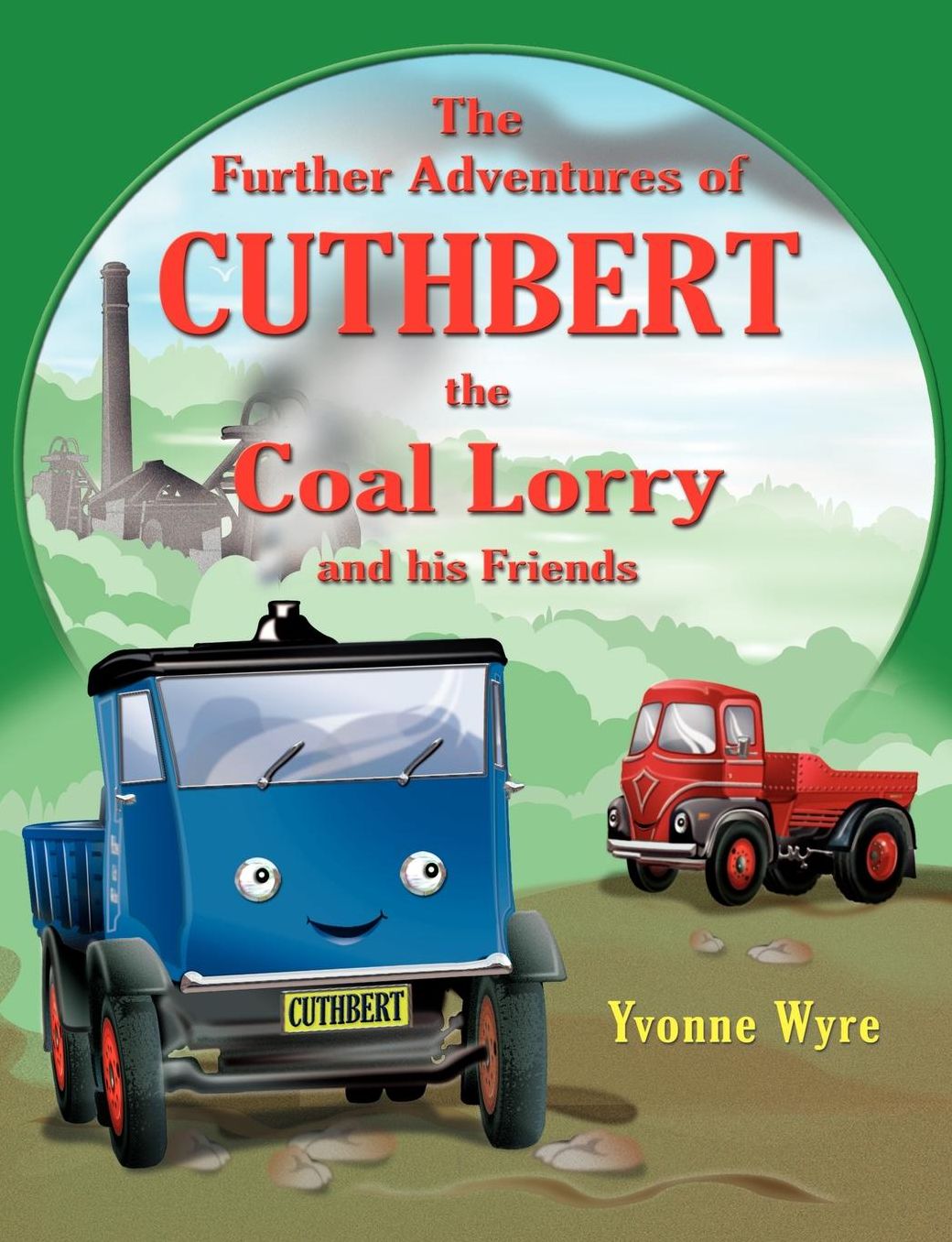 The Further Adventures Of Cuthbert The Coal Lorry And All His Friends