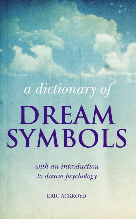 A Dictionary of Dream Symbols: with an introduction to dream psychology