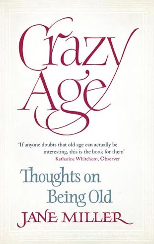 Crazy Age: Thoughts on Being Old
