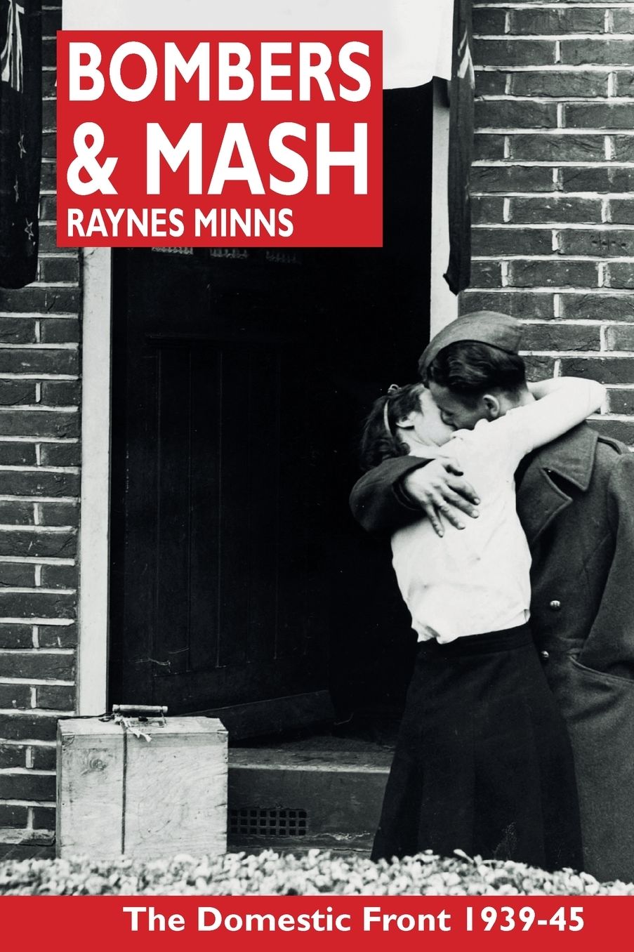 Bombers and Mash: The Domestic Front 1939-45