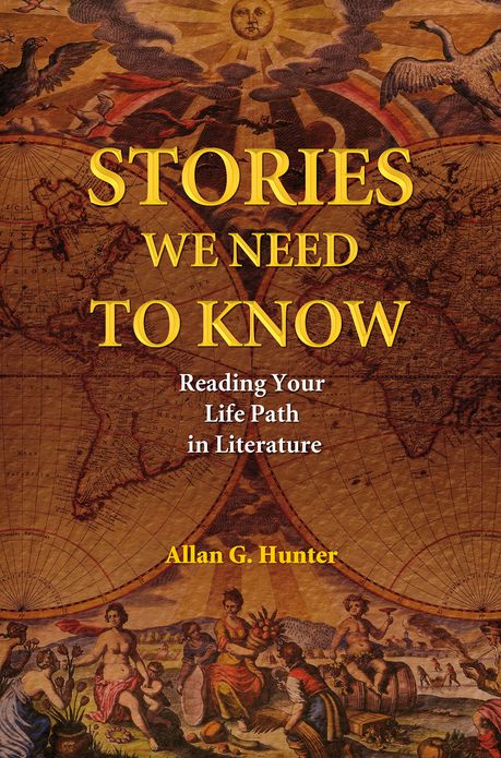 Stories We Need to Know: Reading Your Life Path in Literature
