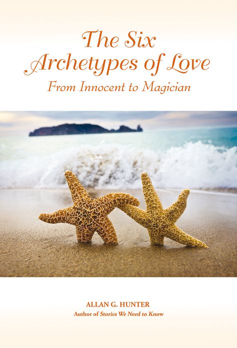 The Six Archetypes of Love: From Innocent to Magician