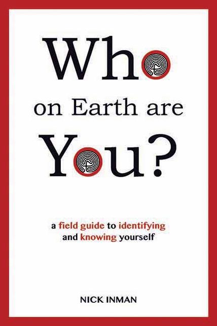 Who on Earth Are You?: A Field Guide to Identifying and Knowing Ourselves