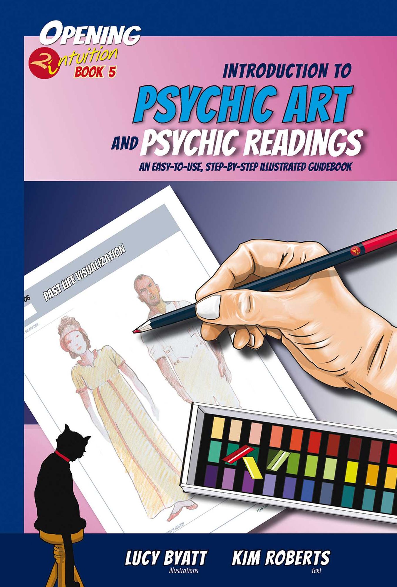 Introduction to Psychic Art and Psychic Readings: An Easy-To-Use, Step-By-Step Illustrated Guidebook