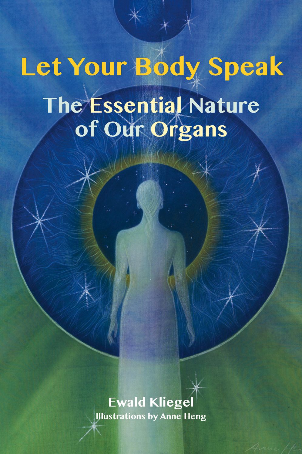 Let Your Body Speak: The Essential Nature of our Organs