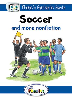 Soccer and More Nonfiction: Jolly Phonics Readers