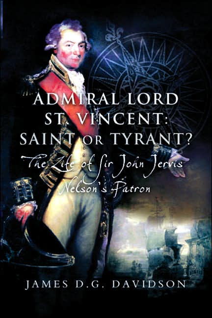 Admiral Lord St. Vincent - Saint or Tyrant?