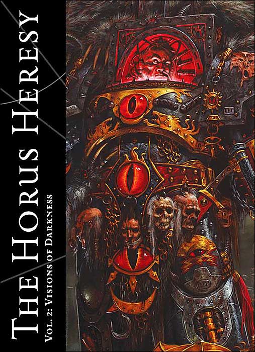 The Horus Heresy Vol II: Visions of Darkness