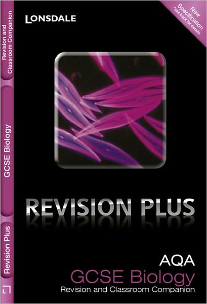 Revision Plus - Aqa Gcse Biology. Revision and Classroom Companion