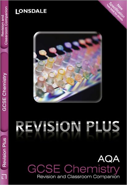 Revision Plus - Aqa Gcse Chemistry. Revision and Classroom Companion