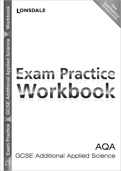 Aqa Gcse Additional Applied Science. Exam Practice Workbook
