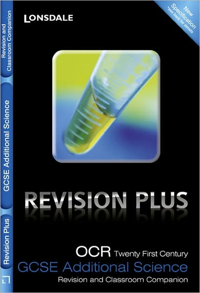 Revision Plus - OCR 21st Century Gcse Additional Science. Revision and Classroom Companion