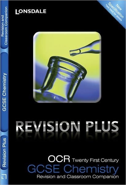 Revision Plus - OCR 21st Century Gcse Chemistry. Revision and Classroom Companion