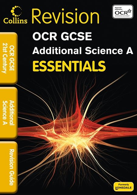 Essentials - OCR 21st Century Gcse Additional Science. Revision Guide
