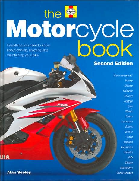 The Motorcycle Book: Everything you need to know about owning, enjoying and maintaining your bike