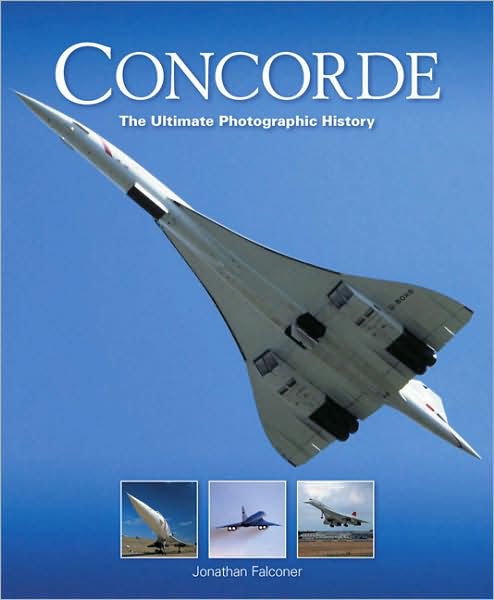Concorde: The Ultimate Photographic History