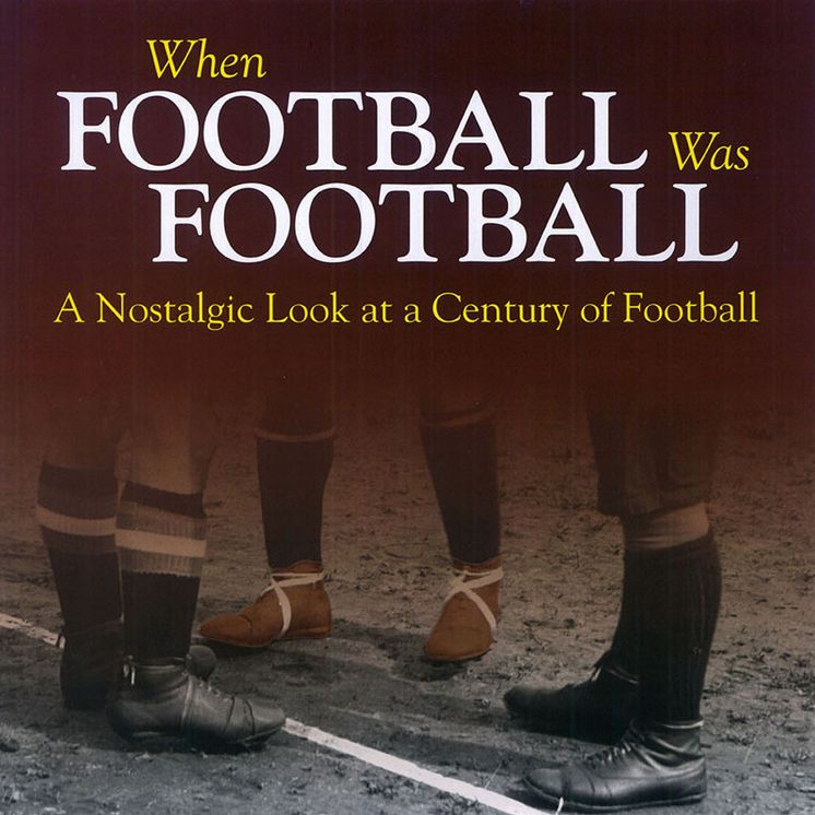 When Football was Football: A Nostalgic look at a Century of Football