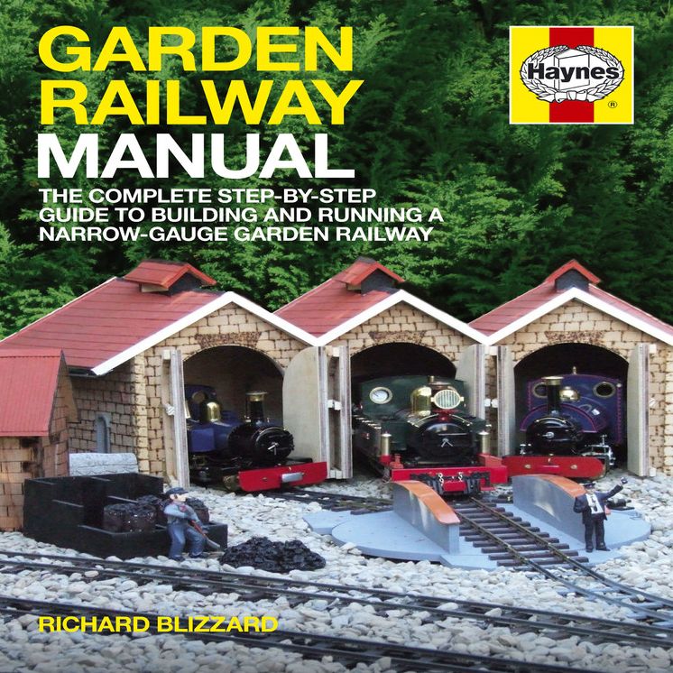 Garden Railway Manual: The Complete Step-By-Step Guide to Building and Running a Narrow-Gauge Garden Railway