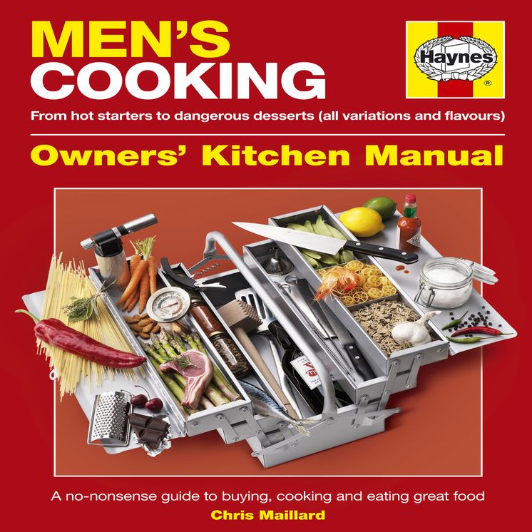 Men's Cooking: A No-Nonsense Guide to Buying, Cooking and Eating Great Food