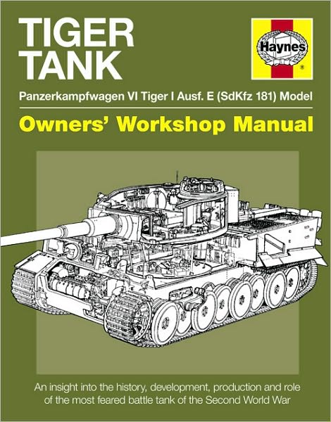 Tiger Tank Manual: Panzerkampfwagen VI Tiger 1 Ausf.E (SdKfz 181) Model