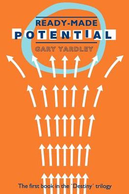 Ready-Made Potential - The Destiny Trilogy: Book One