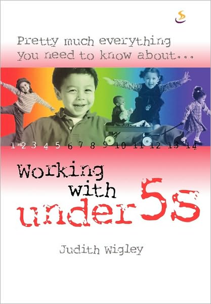 Pretty Much Everything You Need To Know About ...Working With Under 5s