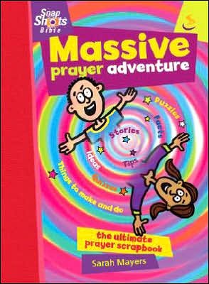 Massive Prayer Adventure: The Ultimate Prayer Scrapbook