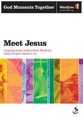 God Moments Together 1 Meet Jesus