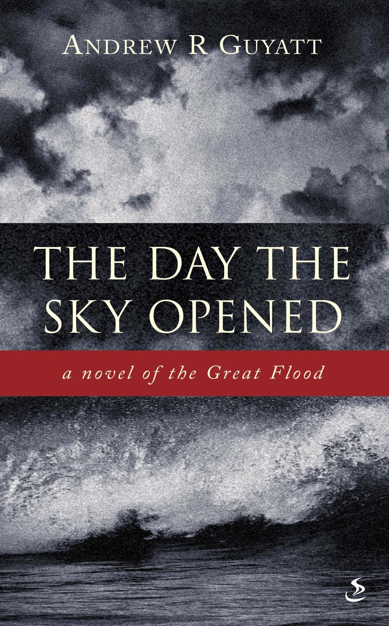 The Day the Sky Opened: A novel of the Great Flood