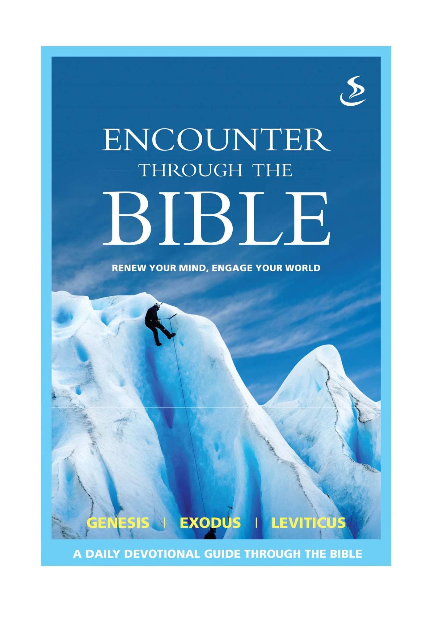 Encounter through the Bible - Genesis - Exodus - Leviticus: Renew your mind, engage your world