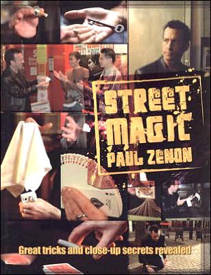 Street Magic: Great Tricks and Close-Up Secrets Revealed