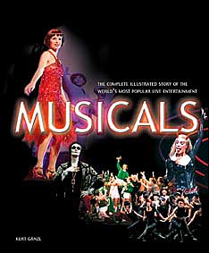 Musicals: The Complete Illustrated Story of the World's Most Popular Live Entertainment