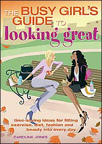 The Busy Girl's Guide to Looking Great