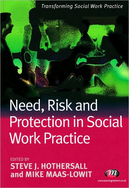 Need, Risk and Protection in Social Work Practice